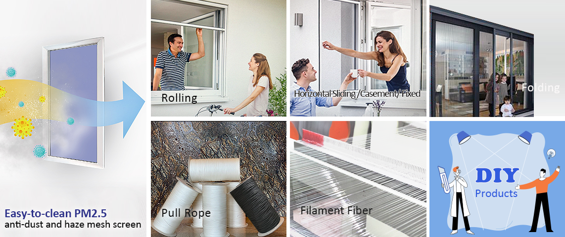 Product Categories - Rolling Screen Netting, Pull Sideways Screen Netting, Folding Screen Netting, Flat and Opened Screen Netting, Filament Fiber, DIY Products